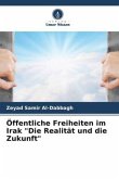 Öffentliche Freiheiten im Irak &quote;Die Realität und die Zukunft&quote;