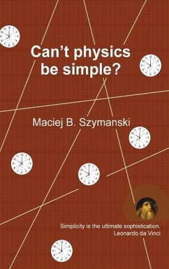 Can't physics be simple? - Szymanski, Maciej B