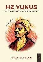 Hz. Yunus - Hz.Yunus Emrenin Gercek Hayati - Elaslan, Ünal