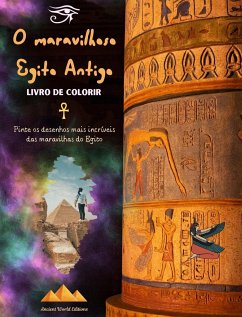 O maravilhoso Egito Antigo - Livro de colorir criativo para entusiastas de civilizações antigas - Editions, Ancient World