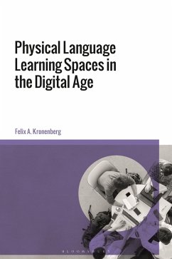 Physical Language Learning Spaces in the Digital Age (eBook, ePUB) - Kronenberg, Felix A.