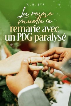 Cover La reine muette se remarie avec un PDG paralysé (eBook, ePUB)