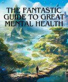 The Fantastic Guide to Great Mental Health (eBook, ePUB)