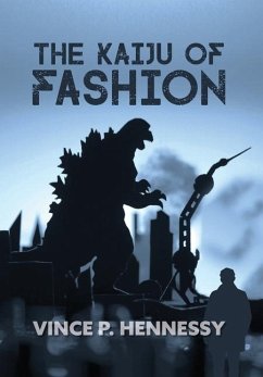 The Kaiju of Fashion - Hennessy, Vince P