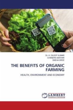 THE BENEFITS OF ORGANIC FARMING - KUMAR, Dr. K. DILEEP;SEKHAR, CHANDRA;SREE, SNEHA