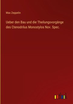 Ueber den Bau und die Theilungsvorgänge des Ctenodrilus Monostylos Nov. Spec. - Zeppelin, Max