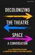 Decolonizing the Theatre Space (eBook,... - Bild 1