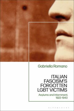 Italian Fascism's Forgotten LGBT Victims (eBook, ePUB) - Romano, Gabriella
