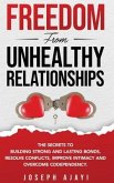 FREEDOM FROM UNHEALTHY RELATIONSHIPS (eBook, ePUB)