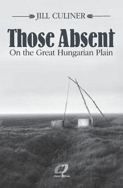 Those Absent On the Great Hungarian Plain - Culiner, Jill