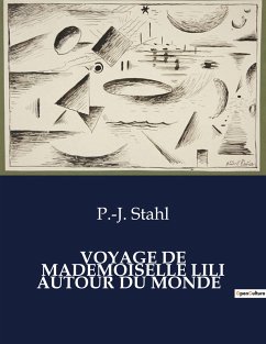 VOYAGE DE MADEMOISELLE LILI AUTOUR DU MONDE - Stahl, P. -J.