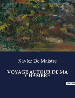 VOYAGE AUTOUR DE MA CHAMBRE - De Maistre, Xavier