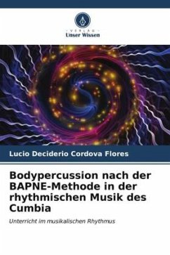 Bodypercussion nach der BAPNE-Methode in der rhythmischen Musik des Cumbia - Cordova Flores, Lucio Deciderio