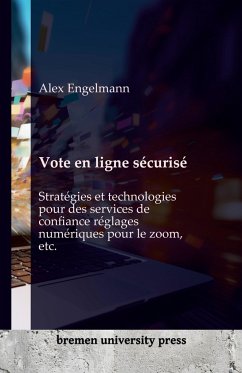 Vote en ligne sécurisé - Engelmann, Alex