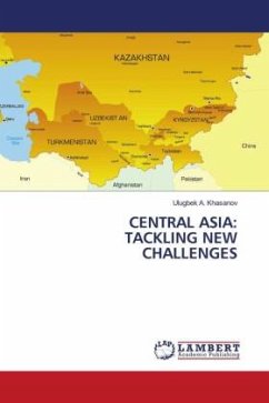 CENTRAL ASIA: TACKLING NEW CHALLENGES - Khasanov, Ulugbek A.