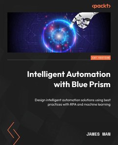 Intelligent Automation with Blue Prism - Man, James