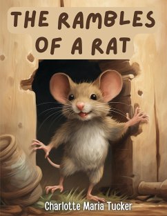 The Rambles of A Rat - Charlotte Maria Tucker