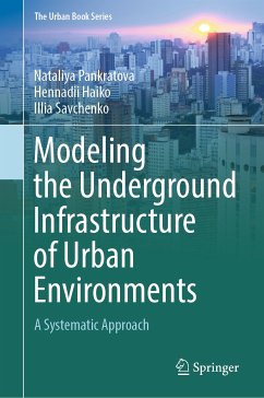 Modeling the Underground Infrastructure of Urban Environments (eBook, PDF) - Pankratova, Nataliya; Haiko, Hennadii; Savchenko, Illia