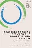 Crossing Borders between the Domestic and the Wild (eBook, PDF) Crossing Borders between the Domestic and the Wild (eBook, PDF)