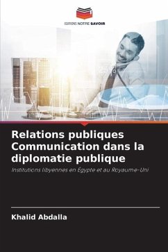 Relations publiques Communication dans la diplomatie publique - Abdalla, Khalid