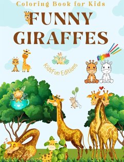 Funny Giraffes Coloring Book for Kids Cute Scenes of Adorable Giraffes and Friends Perfect Gift for Children - Editions, Kidsfun