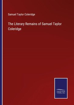 The Literary Remains of Samuel Taylor Coleridge - Coleridge, Samuel Taylor