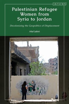 Palestinian Refugee Women from Syria to Jordan (eBook, PDF) - Jabiri, Afaf