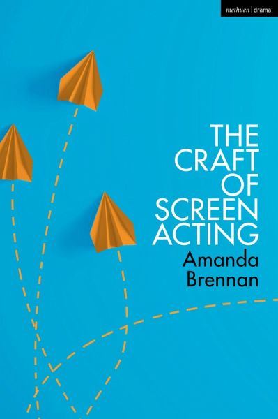 The Craft of Screen Acting (eBook, ePUB) The Craft of Screen Acting (eBook, ePUB)