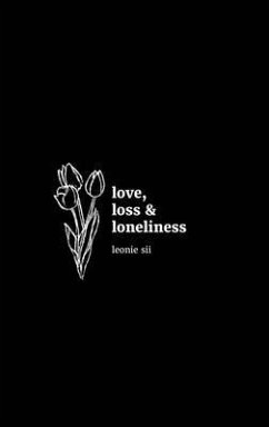 love, loss & loneliness (eBook, ePUB) - Sii, Leonie