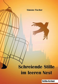 Schreiende Stille im leeren Nest (eBook, ePUB) - Fischer, Simone