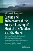 Culture and Archaeology of the Ancestral Unangax̂/Aleut of the Aleutian Islands, Alaska (eBook, PDF)