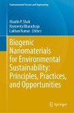 Biogenic Nanomaterials for Environmental Sustainability: Principles, Practices, and Opportunities (eBook, PDF)