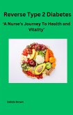 Reverse Type 2 Diabetes (eBook, ePUB) Reverse Type 2 Diabetes (eBook, ePUB)