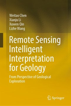 Remote Sensing Intelligent Interpretation for Geology (eBook, PDF) - Chen, Weitao; Li, Xianju; Qin, Xuwen; Wang, Lizhe