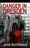 Danger in Dresden (The Nikki Sinclair Spy Thriller Series, #4) (eBook, ePUB) Danger in Dresden (The Nikki Sinclair Spy Thriller Series, #4) (eBook, ePUB)