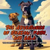 "The Adventures of Shadow, Faith, and Nala" (eBook, ePUB) "The Adventures of Shadow, Faith, and Nala" (eBook, ePUB)