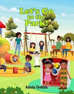 Let's Go to the Park (eBook, ePUB) - Oyekola, Adeola A