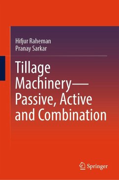 Tillage Machinery-Passive, Active and Combination (eBook, PDF) - Raheman, Hifjur; Sarkar, Pranay
