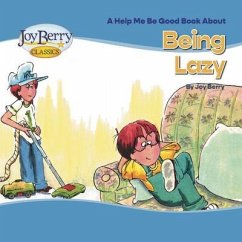 Help Me Be Good Book about Being Lazy (eBook, ePUB) - Berry, Joy