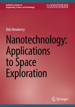 Nanotechnology: Applications to Space Exploration (eBook, PDF) - Newberry, Deb