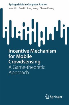 Incentive Mechanism for Mobile Crowdsensing (eBook, PDF) - Li, Youqi; Li, Fan; Yang, Song; Zhang, Chuan