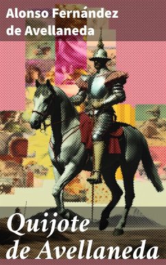 Quijote de Avellaneda (eBook, ePUB) - Fernández de Avellaneda, Alonso