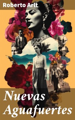 Nuevas Aguafuertes (eBook, ePUB) - Arlt, Roberto