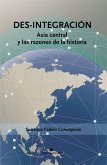 Des-integración. Asia central y las razones de la historia (eBook, ePUB)