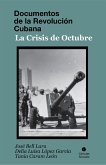 Documentos de la Revolución Cubana. La crisis de octubre (eBook, ePUB)