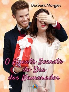 O Agente Secreto Do Dia Dos Namorados (eBook, ePUB) - Morgan, Barbara