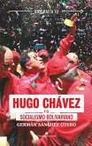 Hugo Chávez y el socialismo bolivariano (eBook, ePUB)