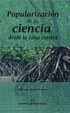 Popularización de la ciencia desde la zona costera (eBook, ePUB) Popularización de la ciencia desde la zona costera (eBook, ePUB)