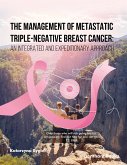 The Management of Metastatic Triple-Negative Breast Cancer: An Integrated and Expeditionary Approach (eBook, ePUB)