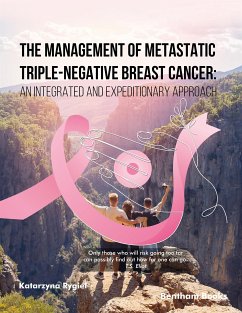 The Management of Metastatic Triple-Negative Breast Cancer: An Integrated and Expeditionary Approach (eBook, ePUB) - Rygiel, Katarzyna